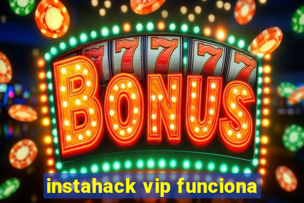 instahack vip funciona